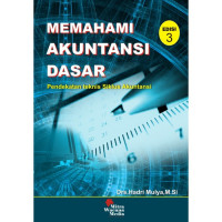 Mamahami Akuntansi Dasar : Pendekatan teknis Siklus Akuntansi Edisi 3