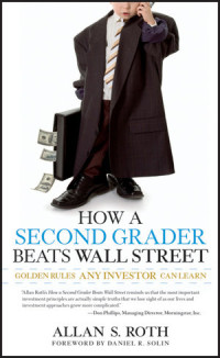 How a Second Grader Beats Wall Street : Golden Rules Any Investor Can Learn