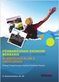 [E-Book] PEMBANGUNAN EKONOMI BERBASIS SUMBER DAYA ALAM & LINGKUNGAN : Strategi Pengembangan Destinasi Pariwisata Terpadu