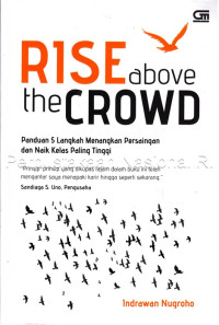 Rise Above the Crowd : Panduan 5 Langkah Naik Kelas Paling Tinggi