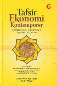 Tafsir Ekonomi Kontemporer : Menggali Teori Ekonomi dari Ayat Ayat Al-Qur'an