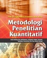 [E-Book] Metodologi Penelitian Kuantitatif : Untuk Bidang Ilmu Administrasi, Kebijakan Publik, Ekonomi, Sosiologi, Komunikasi, dan ilmu sosial lainnya