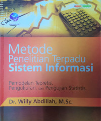 Metode Penelitian Terpadu Sistem Informasi : Pemodelan Teoretis, Pengukuran, dan Pengujian Statistis