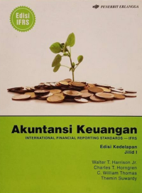 AKUNTANSI KEUANGAN : INTERNATIONAL FINANCIAL REPORTING STANDARDS - IFRS (EDISI 8 JILID 1)