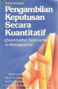 Pengambilan keputusan Secara Kuantitatif : Quantitative Approaches to Management