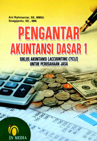 Pengantar Akuntansi Dasar 1 : Siklus Akuntansi (Accounting Cycle) Untuk Perusahaan Jasa