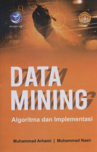 Data Mining : Algoritma dan Implementasi