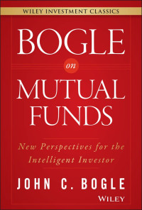 Bogle on Mutuan Funds : New Perspectives for the Intellegent Investor