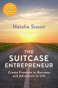 The Suitcase Enterpreneur : Create Freedom in Business and Adventure in Life