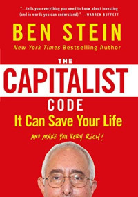 The Capitalist Code : It Can Save Your Life And Make You Very Rich!