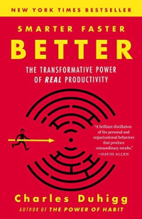 Smart Faster better : The Transformative Power of Real Productivity