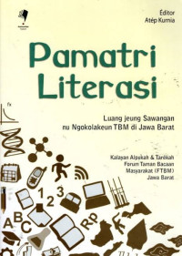 Pamatri Literasi : Luang jeung Sawangan nu Ngokolakeun TBM di Jawa Barat