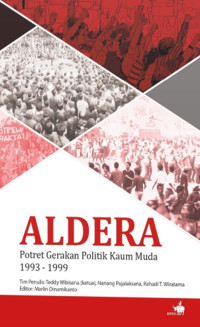 Aldera : potret Gerakan Politik Kaum Muda 1993 - 1999