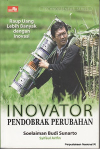 Inovator Pendobrak Perubahan : Raup Uang Lebih Banyak Dengan Inovasi