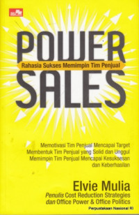 Power Sales Rahasia Sukses Memimpin Tim Penjual : Motivasi Tim Penjual Mencapai target Membentuk Tim Penjual Yang Solid Dan Unggul Memimpin Tim Penjual Mencapai Kesusksesan dan Keberhasilan