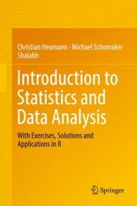 [E-Book] Introduction to Statistics and Data Analysis With Exercises, Solutions and Applications in R