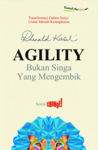 Agility : Bukan Singa Yang Mengembik : Transformasi Dalam Sunyi Untuk Meraih Ketangkasan