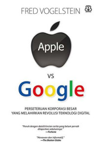 Apple vs Google : Perseteruan Korporasi Besar yang melahirkan revolusi Teknologi Digital