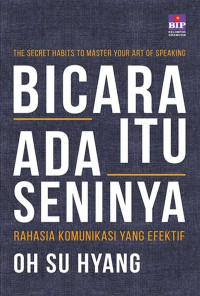 [E-Book] Bicara Itu Ada Seninya - Rahasia Komunikasi Yang Efektif