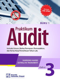 Praktikum Audit Buku 1 : Instruksi Umum, Berkas Permanen, Permasalahan, dan Kertas Kerja Pemeriksaan Tahun Lalu Edisi 3