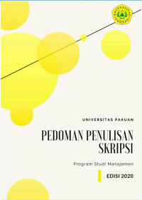 [E-Book] Pedoman Penulisan Skripsi Program Studi Manajemen Fakultas Ekonomi Universitas Pakuan Edisi 2020