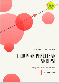 [E-Book] Pedoman Penulisan Skripsi Program Studi Akuntansi Fakultas Ekonomi Universitas Pakuan Edisi 2020