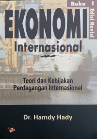 Ekonomi Internasional : Teori dan Kebijakan Keuangan Internasional Buku 1 Edisi Revisi