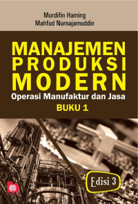 Manajemen Produksi Modern : Operasi Manufaktur dan Jasa Buku 1 Edisi 3