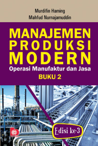 Manajemen Produksi Modern : Operasi Manufaktur dan Jasa Buku 2 Edisi 3