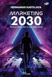 Marketing 2030 : Menuju SDG's, Gen Z, dan Metaverse