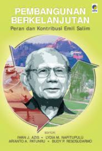 Pembangunan Berkelanjutan : Peran dan kontribusi Emil Salim