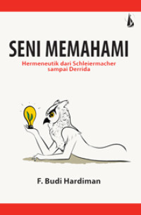 [E-Book] Seni Memahami: Hermeneutik dari Schleiermacher sampai Derrida