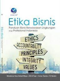 Etika Bisnis : Panduan Bisnis Berwawasan Lingkungan bagi Profesional Indonesia