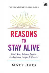 [E-Book] Reasons to Stay Alive (Kisah Nyata Melawan Depresi dan Berdamai dengan Diri Sendiri)