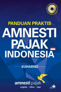 Panduan Praktis Amnesti Pajak Indonesia (+CD)
