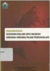 Persandingan Susunan Dalam Satu naskah Undang - Undang Pajak Penghasilan