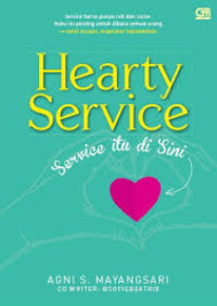 Hearty service : Service Itu Disini