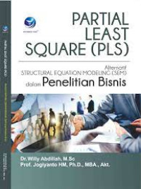 Partial Least Square (PLS) : Alternatif Structural Equation Modeling (SEM) Dalam Penelitian Bisnis