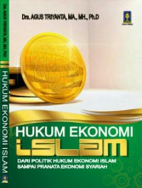 [E-Book] Hukum Ekonomi Islam : Dari Politik Hukum Ekonomi Islam Sampai Pranata Ekonomi Syariah