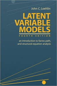 [E-Book] LATENT VARIABLE MODELS AN INTRODUCTION TO FACTOR, PATH, AND STRUCTURAL EQUATION ANALYSIS EDISI KE 4