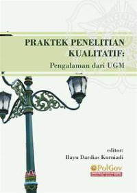 [E-Book] Praktek Penelitian Kualitatif: Pengalaman dari UGM