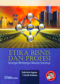 Etika Bisnis dan Profesi : Tantangan Membangun Manusia Seutuhnya (Edisi Revisi)