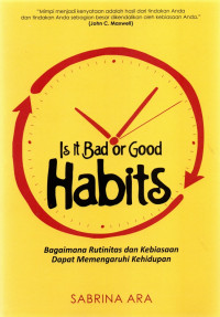 Is It Bad Or Good Habits : Bagaimana Rutinitas Dan Kebiasaan Dapat Memengaruhi Kehiduapan