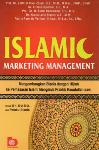 Islamic Marketing Management : Mengembangkan Bisnis dengan Hijrah ke Pemasaran islami Mengikuti Praktik Rasulullah saw.